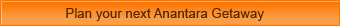 Plan your next Anantara Getaway